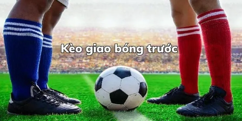Kèo giao bóng
